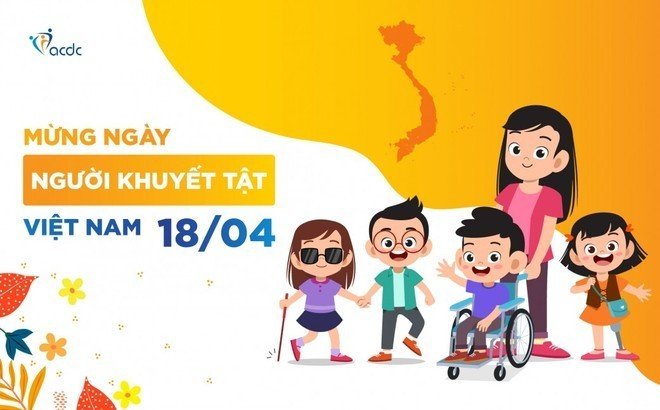 KỶ NIỆM 25 NĂM NGÀY NGƯỜI KHUYẾT TẬT VIỆT NAM 18/4