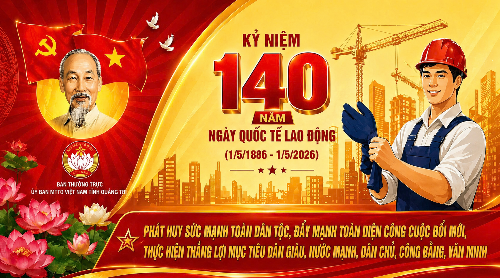 TUYÊN TRUYỀN KỶ NIỆM 140 NĂM NGÀY QUỐC TẾ LAO ĐỘNG (01/5/1886-01/5/2026)